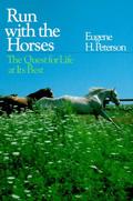 Run With the Horses: The Quest for Life at Its Best by Eugene H. Peterson