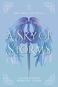 A Sky of Storms (The Terrulian Trials #1) by Chloe Hodge
