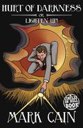 Hurt of Darkness, or Lighten Up! by Mark Cain