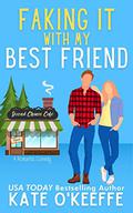 Faking It With My Best Friend (Second Chance Café #2) by Kate O'Keeffe