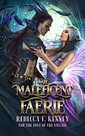 The Maleficent Faerie: A Sleeping Beauty Retelling by Rebecca F. Kenney
