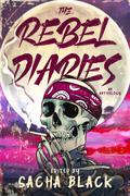 The Rebel Diaries by Sacha Black