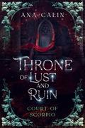 Throne of Lust and Ruin by Ana Calin