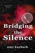 Bridging the Silence by Amy Kaybach