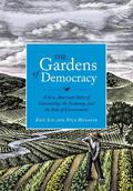 The Gardens of Democracy: A New American Story of Citizenship, the Economy, and the Role of Government by Eric Liu