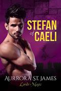 Stefan of Caeli: A Medieval Fantasy Romance (Lords of Magic #2) by Aurrora St. James