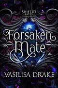 Forsaken Mate by Vasilisa Drake