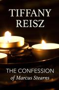The Confession of Marcus Stearns by Tiffany Reisz