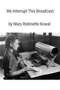 We Interrupt This Broadcast by Mary Robinette Kowal
