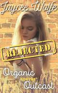 Organic for the Outcast (The Rejected #1) by Jaycee Wolfe