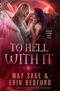 To Hell With It (Wicked Crown #3) by Erin Bedford