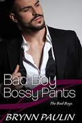 Bad Boy Bossy Pants by Brynn Paulin