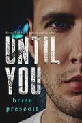 Until You by Briar Prescott