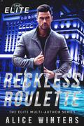 Reckless Roulette by Alice Winters