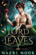 Lord of Leaves (Wild Hearts #2) by Nazri Noor
