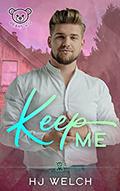 Keep Me by H.J. Welch