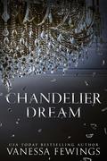 Chandelier Dream by Vanessa Fewings