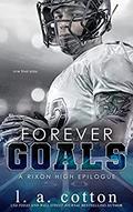 Forever Goals (Rixon High #6) by L.A. Cotton