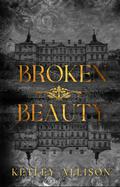 Broken Beauty by Ketley Allison