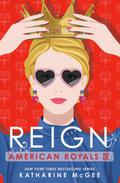 Reign (American Royals #4) by Katharine McGee