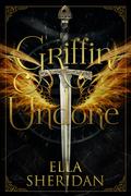Griffin Undone (Archai Warriors #1) by Ella Sheridan