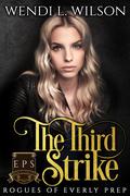 The Third Strike (Rogues of Everly Prep #3) by Wendi L. Wilson
