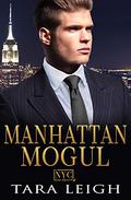 Manhattan Mogul (New York City Romance #3) by Tara Leigh