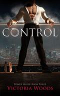 Control (Power #3) by Victoria Woods