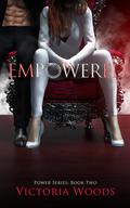 Empowered (Power #2) by Victoria Woods