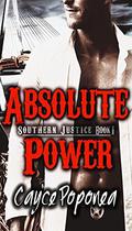 Absolute Power (Southern Justice #1) by Cayce Poponea