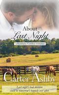 About Last Night (Kentucky Cowboys Trilogy #1) by Carter Ashby