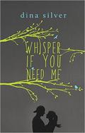 Whisper if You Need Me by Dina Silver