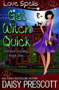 Get Witch Quick (Wicked Society #1) by Daisy Prescott