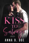 Kiss to Salvage (Blairwood University #7) by Anna B. Doe