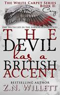 The Devil has a British Accent: Cary (The White Carpet Series #2) by Z.N. Willett