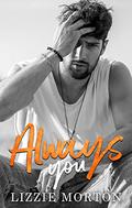 Always You by Lizzie Morton