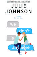 We Don't Lie Anymore (The Don't Duet #2) by Julie Johnson