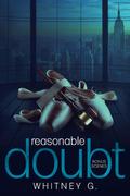 Reasonable Doubt: Bonus Scenes by Whitney G.