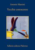 Vecchie conoscenze by Antonio Manzini