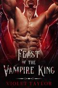 Feast of the Vampire King by Violet Taylor