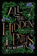 All the Hidden Paths (The Tithenai Chronicles #2) by Foz Meadows