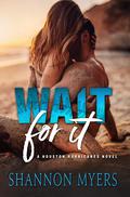 Wait For It (Fairest #2) by Shannon Myers