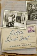 Letters Never Sent by Sandra Moran