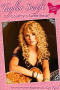 Taylor Swift: Country's Sweetheart, an Unauthorized Biography by Lexi Ryals