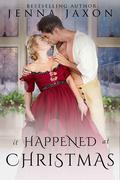 It Happened at Christmas by Jenna Jaxon