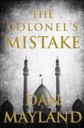 The Colonel's Mistake (Mark Sava #1) by Dan Mayland