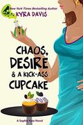 Chaos, Desire & a Kick-Ass Cupcake (Sophie Katz Murder Mystery #7) by Kyra Davis