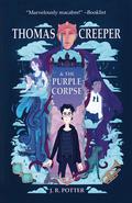 Thomas Creeper and the Purple Corpse by J.R. Potter
