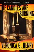The Candles Are Burning (Into Shadow #6) by Veronica G. Henry
