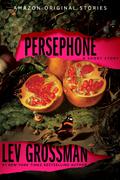 Persephone (Into Shadow #2) by Lev Grossman